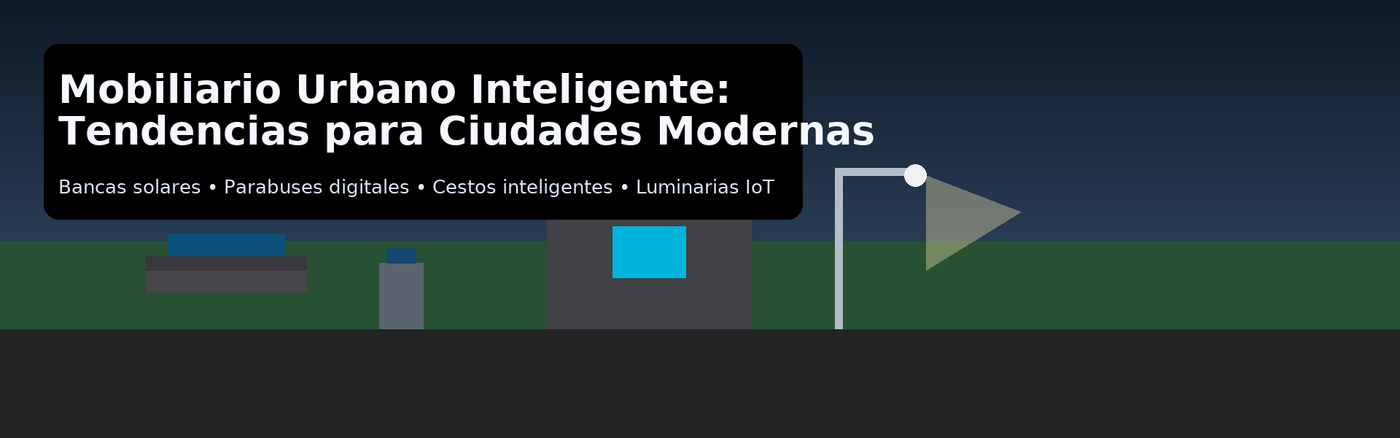 Mobiliario Urbano Inteligente: Tendencias para Ciudades Modernas